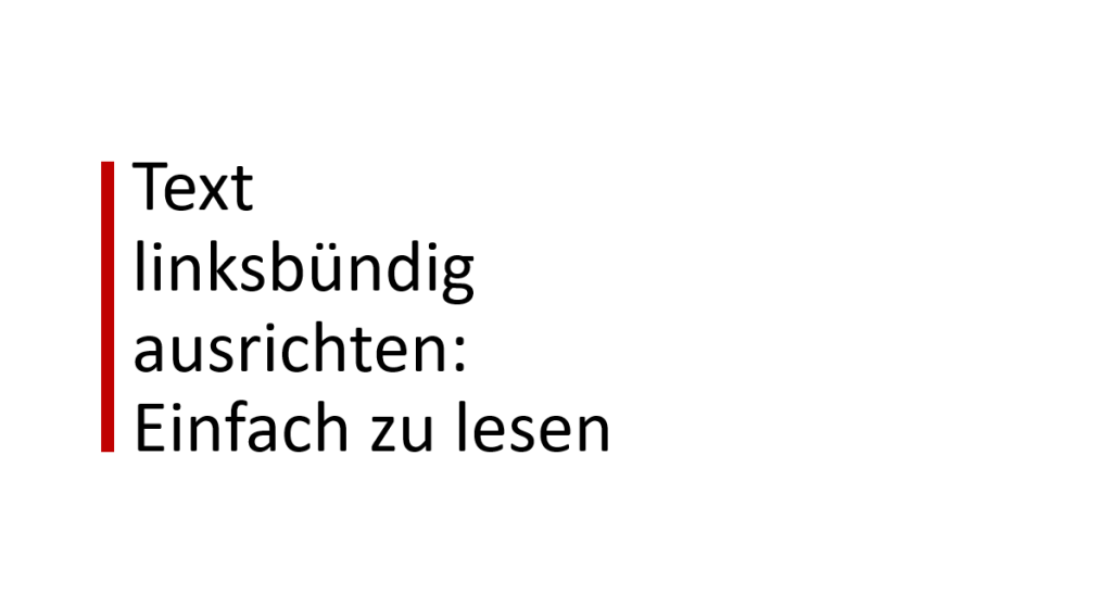 Die richtige Textausrichtung auf PowerPoint-Folien: So ist Ihr Text gut lesbar! 1 Textausrichtung linksbündig