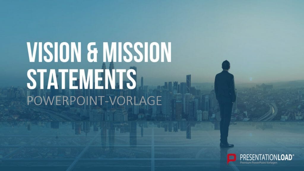 Warum unternehmerische Leitbilder so wichtig sind 2 Vision Mission Templates für Ihr Leitbild