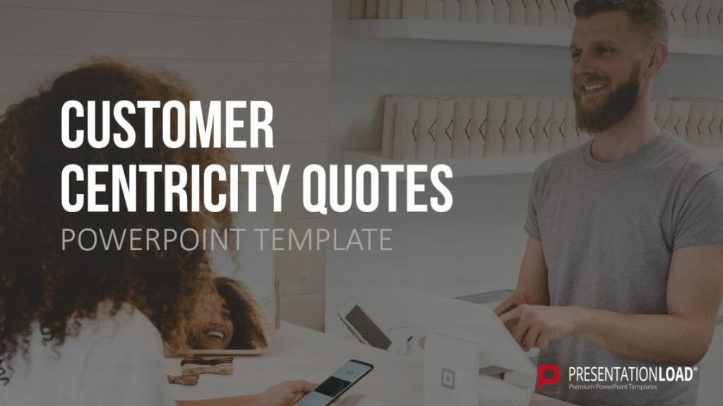 PowerPoint-Zitate: Zitate in Präsentationen richtig einsetzen und mit Worten wirken! 6 Customer Centricity Zitate klein