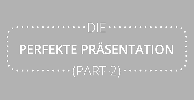 Die perfekte Präsentation – Infografik (Part 2)